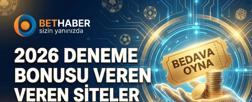 2026 Deneme Bonusu Veren Siteler