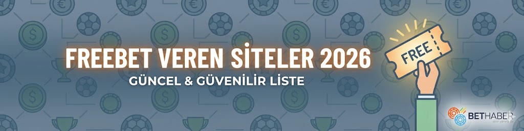 Freebet Veren Siteler 2026 Yatırımsız